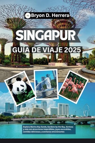 Guía de viaje de Singapur 2025: Explora Marina Bay Sands, Gardens by the Bay, Sentosa y más con atracciones imperdibles, joyas escondidas, comidas deliciosas y aventuras emocionantes Guía de viaje de Singapur 2025: Explora Marina Bay Sands, Gardens by the Bay, Sentosa y más con atracciones imperdibles, joyas escondidas, comidas deliciosas y aventuras emocionantes von Independently published