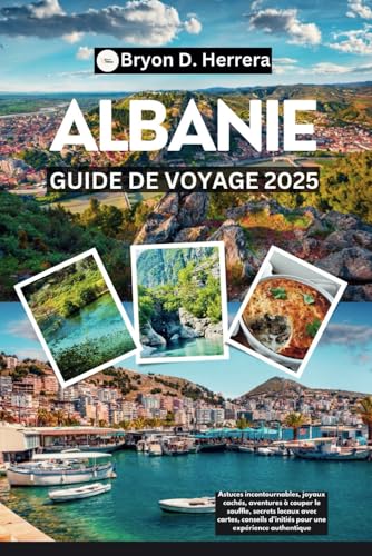 Guide de voyage Albanie 2025: Astuces incontournables, joyaux cachés, aventures à couper le souffle, secrets locaux avec cartes, conseils d'initiés pour une expérience authentique Guide de voyage Albanie 2025: Astuces incontournables, joyaux cachés, aventures à couper le souffle, secrets locaux avec cartes, conseils d'initiés pour une expérience authentique von Independently published