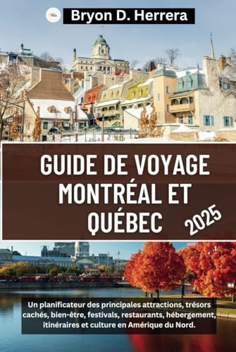 Guide de voyage Montréal et Québec 2025: Un planificateur des principales attractions, trésors cachés, bien-être, festivals, restaurants, hébergement, itinéraires et culture en Amérique du Nord. Guide de voyage Montréal et Québec 2025: Un planificateur des principales attractions, trésors cachés, bien-être, festivals, restaurants, hébergement, itinéraires et culture en Amérique du Nord. von Independently published