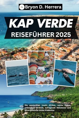 Kap Verde Reiseführer 2025: Die versteckten Inseln Afrikas, reiche Kultur, unberührte Strände, aufregende Abenteuer und unvergessliche lokale Erlebnisse Kap Verde Reiseführer 2025: Die versteckten Inseln Afrikas, reiche Kultur, unberührte Strände, aufregende Abenteuer und unvergessliche lokale Erlebnisse von Independently published