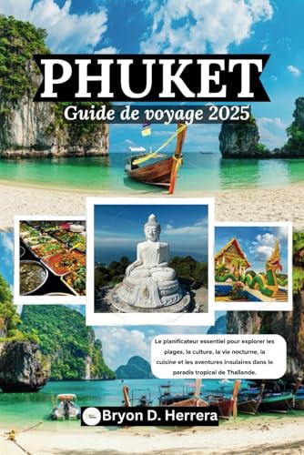 Phuket Guide de voyage 2025: Le planificateur essentiel pour explorer les plages, la culture, la vie nocturne, la cuisine et les aventures insulaires dans le paradis tropical de Thaïlande. Phuket Guide de voyage 2025: Le planificateur essentiel pour explorer les plages, la culture, la vie nocturne, la cuisine et les aventures insulaires dans le paradis tropical de Thaïlande. von Independently published