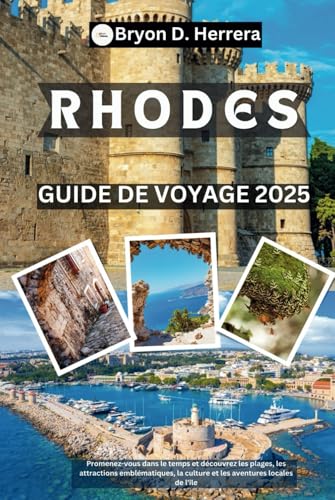 Rhodes Guide de voyage 2025: Promenez-vous dans le temps et découvrez les plages, les attractions emblématiques, la culture et les aventures locales de l'île Rhodes Guide de voyage 2025: Promenez-vous dans le temps et découvrez les plages, les attractions emblématiques, la culture et les aventures locales de l'île von Independently published