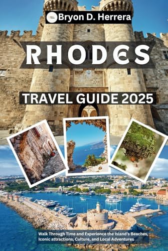 Rhodes Travel Guide 2025: Walk Through Time and Experience the Island’s Beaches, Iconic attractions, Culture, and Local Adventures Rhodes Travel Guide 2025: Walk Through Time and Experience the Island’s Beaches, Iconic attractions, Culture, and Local Adventures von Independently published