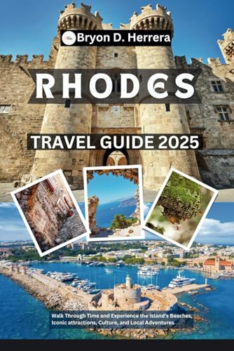Rhodes Travel Guide 2025: Walk Through Time and Experience the Island’s Beaches, Iconic attractions, Culture, and Local Adventures Rhodes Travel Guide 2025: Walk Through Time and Experience the Island’s Beaches, Iconic attractions, Culture, and Local Adventures von Independently published