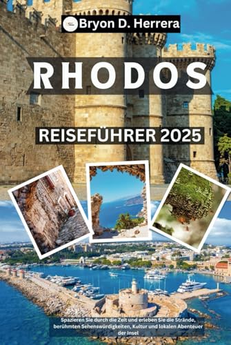 Rhodos Reiseführer 2025: Spazieren Sie durch die Zeit und erleben Sie die Strände, berühmten Sehenswürdigkeiten, Kultur und lokalen Abenteuer der Insel Rhodos Reiseführer 2025: Spazieren Sie durch die Zeit und erleben Sie die Strände, berühmten Sehenswürdigkeiten, Kultur und lokalen Abenteuer der Insel von Independently published