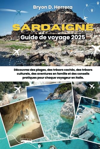 Sardaigne Guide de voyage 2025: Découvrez des plages, des trésors cachés, des trésors culturels, des aventures en famille et des conseils pratiques pour chaque voyageur en Italie. Sardaigne Guide de voyage 2025: Découvrez des plages, des trésors cachés, des trésors culturels, des aventures en famille et des conseils pratiques pour chaque voyageur en Italie. von Independently published