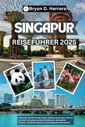 Singapur Reiseführer 2025: Entdecken Sie Marina Bay Sands, Gardens by the Bay, Sentosa und mehr mit sehenswerten Attraktionen, versteckten Schätzen, köstlichen Speisen und aufregenden Abenteuern Singapur Reiseführer 2025: Entdecken Sie Marina Bay Sands, Gardens by the Bay, Sentosa und mehr mit sehenswerten Attraktionen, versteckten Schätzen, köstlichen Speisen und aufregenden Abenteuern von Independently published