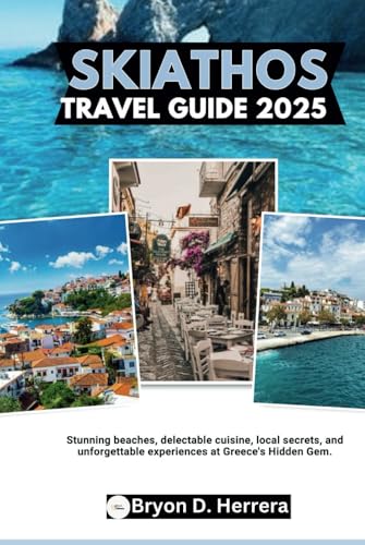 Skiathos Travel Guide 2025: Stunning beaches, delectable cuisine, local secrets, and unforgettable experiences at Greece's Hidden Gem Skiathos Travel Guide 2025: Stunning beaches, delectable cuisine, local secrets, and unforgettable experiences at Greece's Hidden Gem von Independently published