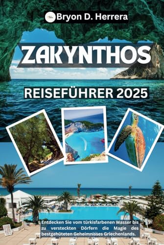 Zakynthos Reiseführer 2025: Entdecken Sie vom türkisfarbenen Wasser bis zu versteckten Dörfern die Magie des bestgehüteten Geheimnisses Griechenlands. Zakynthos Reiseführer 2025: Entdecken Sie vom türkisfarbenen Wasser bis zu versteckten Dörfern die Magie des bestgehüteten Geheimnisses Griechenlands. von Independently published