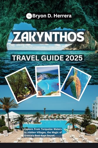 Zakynthos Travel Guide 2025: Explore From Turquoise Waters to Hidden Villages, the Magic of Greece's Best-Kept Secret. Zakynthos Travel Guide 2025: Explore From Turquoise Waters to Hidden Villages, the Magic of Greece's Best-Kept Secret. von Independently published