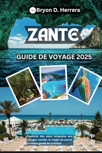 Zante Guide de voyage 2025: Explorez des eaux turquoise aux villages cachés, la magie du secret le mieux gardé de la Grèce. Zante Guide de voyage 2025: Explorez des eaux turquoise aux villages cachés, la magie du secret le mieux gardé de la Grèce. von Independently published