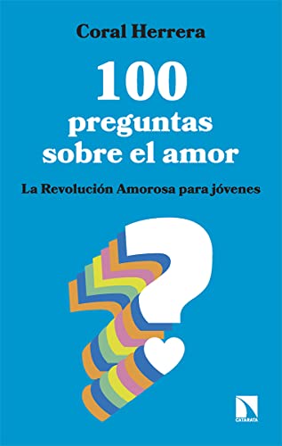 100 preguntas sobre el amor: La Revolución Amorosa para jóvenes (Mayor, Band 946) von Los Libros de la Catarata