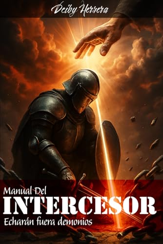El Manual del Intercesor: Echaran fuera demonios von Independently published