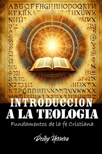 INTRODUCCION A LA TEOLOGIA: Fundamentos de la Fe Cristiana von Independently published
