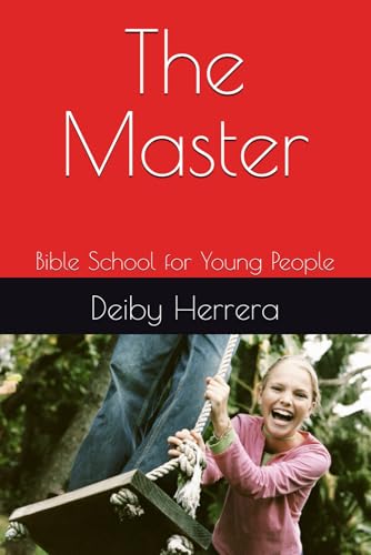 The Master: Bible School for Young People von Independently published