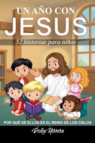 Un año con JESUS 52 historias para niños von Deiby Herrera