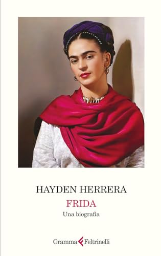 Frida. Una biografia Frida. Una biografia von Gramma Feltrinelli