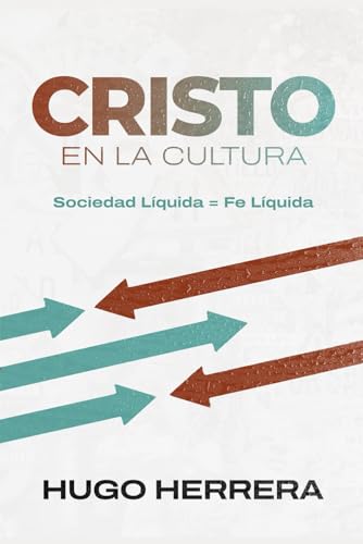 CRISTO EN LA CULTURA: Sociedad líquida = Fe líquida von Independently published