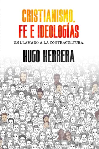 Cristianismo, Fe e Ideologías: Un llamado a la contracultura