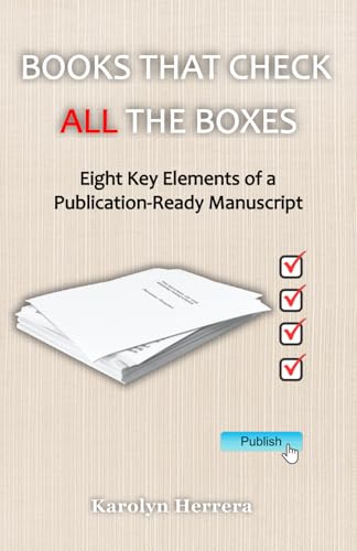 Books That Check All the Boxes: Eight Key Elements of a Publication-Ready Manuscript von Staten House