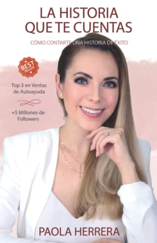 LA HISTORIA QUE TE CUENTAS: Cómo contarte una historia de éxito