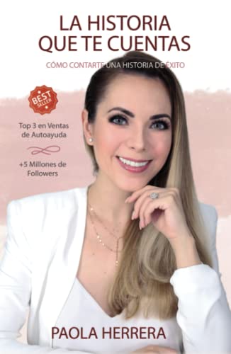 LA HISTORIA QUE TE CUENTAS: Cómo contarte una historia de éxito