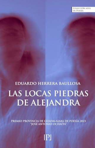 Las locas piedras de Alejandra (Colección Azul Poéticas, Band 1) von Valparaíso Ediciones