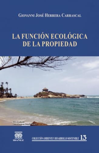 La función ecológica de la propiedad La función ecológica de la propiedad von Grupo Editorial Ibañez