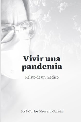 Vivir una pandemia: Relato de un médico