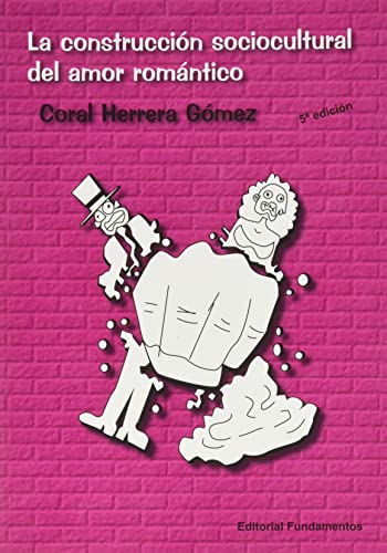 La construcción sociocultural del amor romántico (Ciencia / Género, Band 323) von Editorial Fundamentos