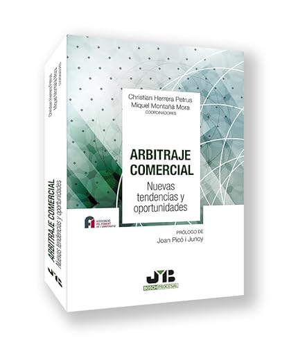 Arbitraje Comercial: Nuevas tendencias y oportunidades (Colección Derecho Procesal, Band 94) von J.M. BOSCH EDITOR