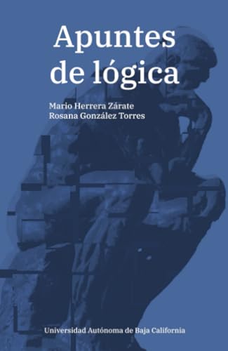 Apuntes de lógica von Universidad Autónoma del Estado de Baja California