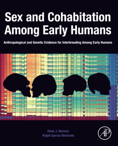 Sex and Cohabitation Among Early Humans: Anthropological and Genetic Evidence for Interbreeding Among Early Humans