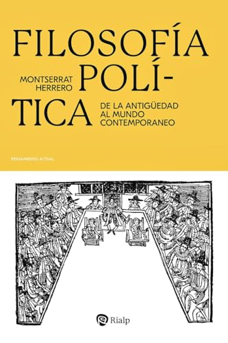 Filosofía política: De la antigüedad al mundo contemporáneo (Pensamiento Actual) von EDICIONES RIALP S.A.