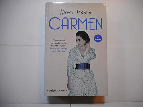 Carmen : el testimonio novelado de la hija de Franco, una mujer testigo de la Historia (Novela histórica)