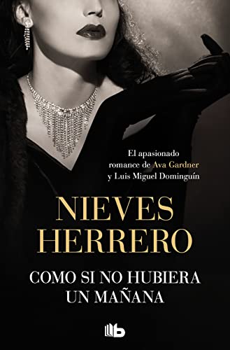 Como si no hubiera un mañana / As if There Was No Tomorrow: La pasión de Ava Gardner y Luis Miguel Dominguín (Ficción)