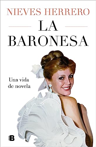 La Baronesa. Una vida de novela (Ediciones B) von B