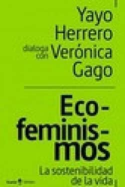 Eco-feminismos: la sostenibilidad de la vida (señales, Band 4)