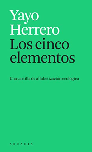 Los cinco elementos: Una cartilla de alfabetización ecológica (Els petits d'Arcàdia) von ARCÀDIA