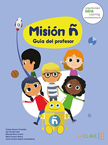 Misión ñ - Guía del profesor: (Helbling Verlag): Guia del profesor
