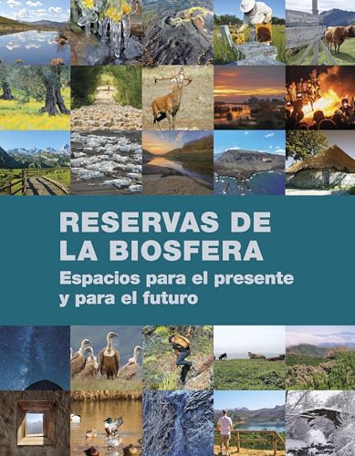 Reservas de la Biosfera: Espacios para el presente y para el futuro (Naturaleza y medio ambiente) von Lunwerg Editores