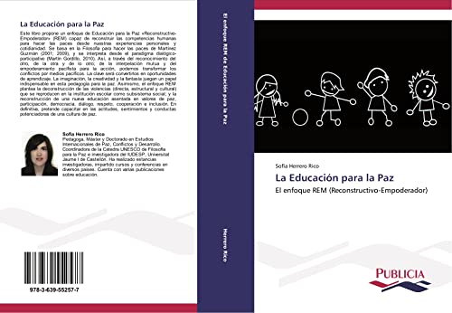 La Educación para la Paz: El enfoque REM (Reconstructivo-Empoderador) von Publicia