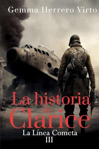 La Línea Cometa: Un thriller sobrenatural en la Segunda Guerra Mundial (La historia de Clarice, Band 3) von Independently published