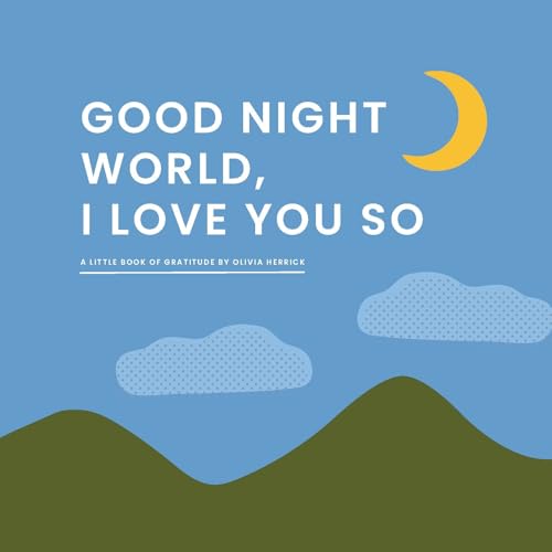 Good Night, World I Love You So: A Little Book of Gratitude von Familius