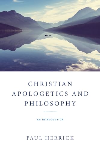 Christian Apologetics and Philosophy: An Introduction Christian Apologetics and Philosophy: An Introduction von University of Notre Dame Press