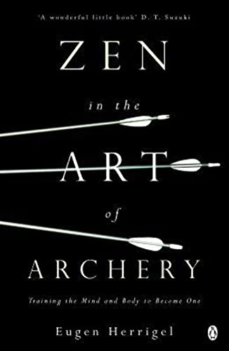 Zen in the Art of Archery: Training the Mind and Body to Become One von imusti