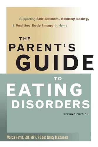Parent's Guide to Eating Disorders: Supporting Self-Esteem, Healthy Eating, and Positive Body Image at Home