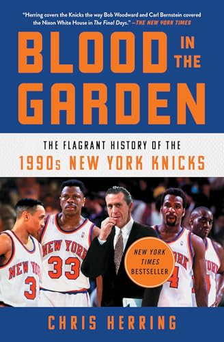 Blood in the Garden: The Flagrant History of the 1990s New York Knicks von Atria Books