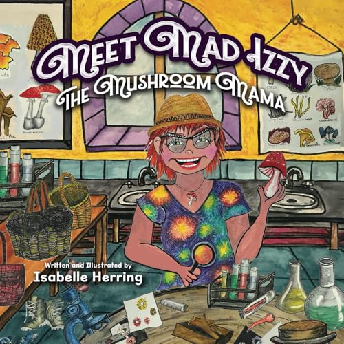 Meet Mad Izzy, the Mushroom Mama von Miriam Laundry Publishing