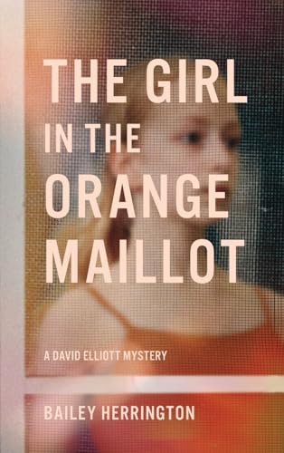 The Girl in the Orange Maillot (David Elliott Mystery) von Gatekeeper Press